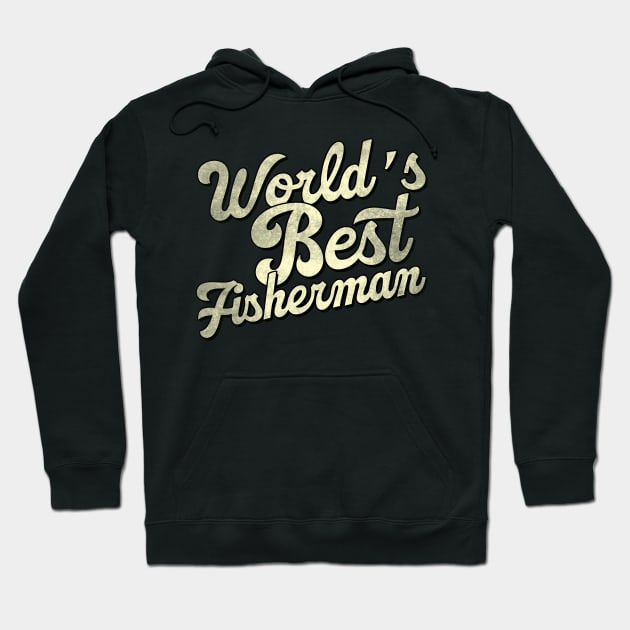 World's best fisherman. Perfect present for mother dad father friend him or her Hoodie by SerenityByAlex